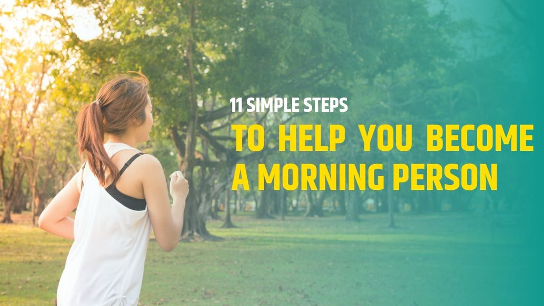 11 Simple Steps To Help You Become A Morning Person And Enjoy It!