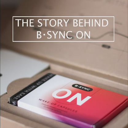 Wake-up Capsule: B・SYNC® ON